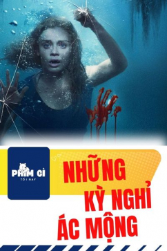 Phim Gì Tối Nay - Tập 143: Những Kỳ Nghỉ Ác Mộng