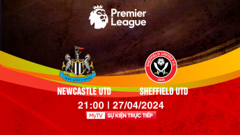 Newcastle Utd vs Sheffield Utd - Premier League 2023/24 - Vòng 35