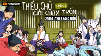 Thiếu Chủ Giỏi Chạy Trốn - Phần 2
