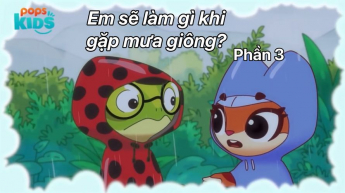 STEAMQ - Em Sẽ Làm Gì Khi Gặp Mưa Giông - Phần 3