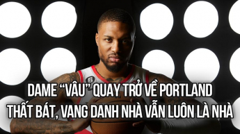 Dame Vâu quay trở về Portland Thất bát, vang danh, nhà vẫn luôn chờ ta!