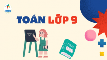 Toán - Lớp 9 - Bộ sách Cánh diều