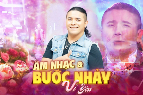 Âm Nhạc Và Bước Nhảy - Vì Yêu