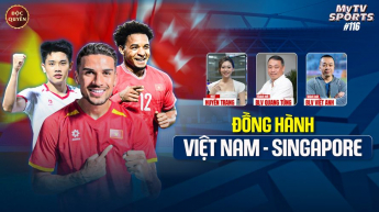 Số 116: Đồng hành Việt Nam - Singapore - MyTV Sports